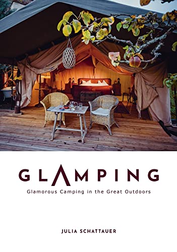 Glamping ~ Glamorous Camping in the Great Outdoors
