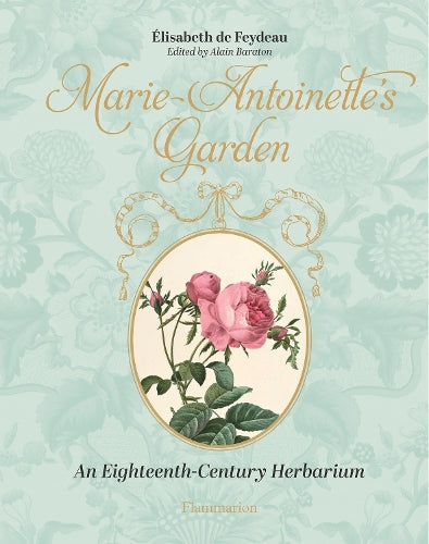 Marie-Antoinette's Garden/Hardback