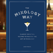 The Mixology Way-Classic Cocktail Recipe Book