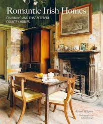 Romantic Irish Homes - By Robert O'Byrne