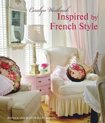 Inspired by French Style By Carolyn Westbrook