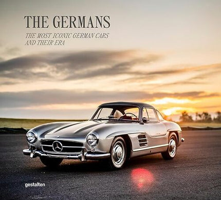 Beautiful Machines: The Germans The Most Iconic German Cars and Their Era