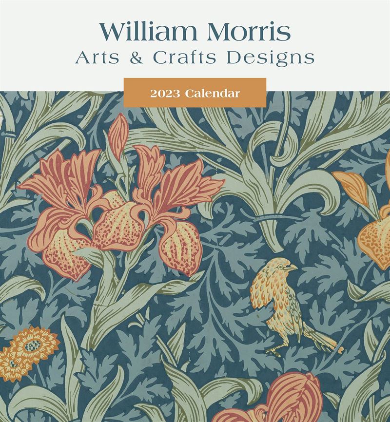 William Morris Arts & Crafts Designs Calendar 2023