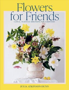 Flowers for Friends - Julia Atkinson-Dunn