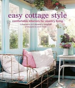 Easy Cottage Style - Liz Bauwens & Alexandra Campbell