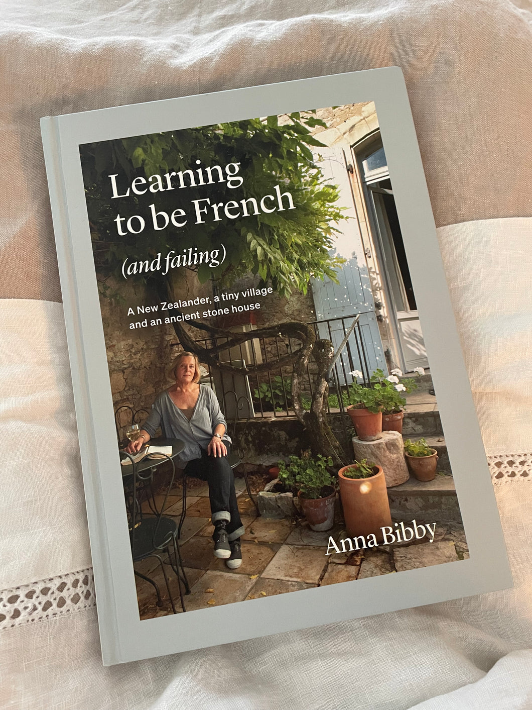 Learning To Be French (and failing) by Anna Bibby