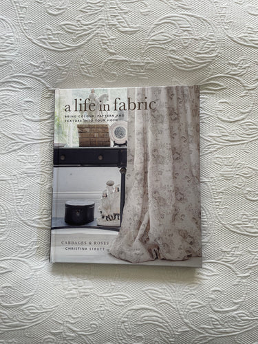 A Life in Fabric by Christina Strutt