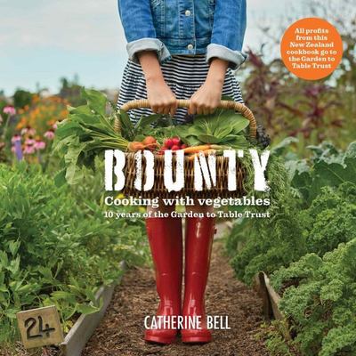 Bounty: Cooking with Vegetables - Catherine Bell